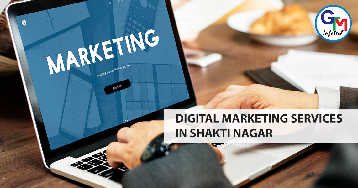 Digital Marketing Services in Shakti Nagar